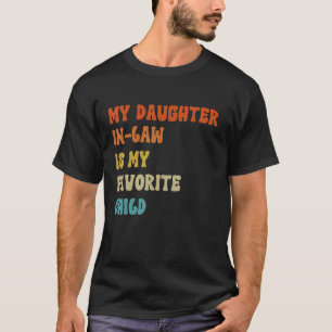 Mijn schoondochter is mijn favoriete kind grappig t-shirt