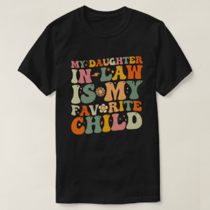 Mijn schoondochter is mijn favoriete kind Groovy T-shirt