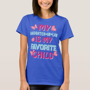 Mijn schoondochter is mijn favoriete kind t-shirt