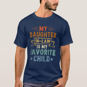 Mijn schoondochter is mijn favoriete kind t-shirt