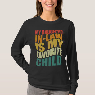 Mijn schoondochter is mijn favoriete kind vadersda t-shirt