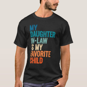 Mijn schoondochter is mijn lievelingskind Di T-shirt