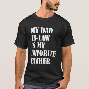 Mijn schoonvader is mijn favoriete vader grappig i t-shirt
