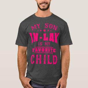 Mijn schoonzoon is mijn favoriete kind Deep Pink t T-shirt