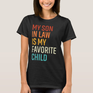 Mijn schoonzoon is mijn favoriete kind familie Hum T-shirt
