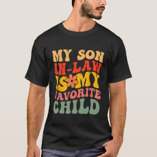 Mijn schoonzoon is mijn favoriete kind familie Hum T-shirt