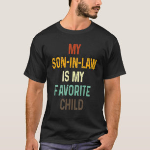 Mijn schoonzoon is mijn favoriete kind familie Hum T-shirt