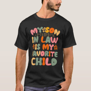Mijn schoonzoon is mijn favoriete kind familie Hum T-shirt