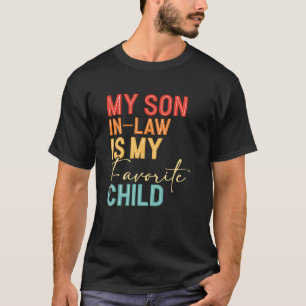Mijn schoonzoon is mijn favoriete kind familie moe t-shirt