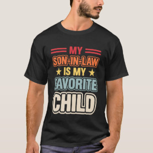 Mijn schoonzoon is mijn favoriete kind Funny Retro T-shirt