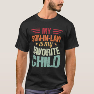 Mijn schoonzoon is mijn favoriete kind, grappige m t-shirt