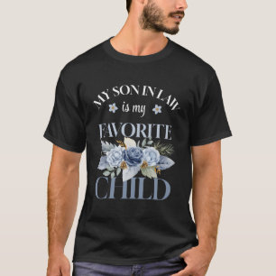 Mijn schoonzoon is mijn favoriete kind grappige mo t-shirt