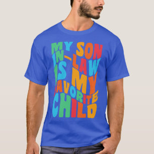 Mijn schoonzoon is mijn favoriete kind kleurrijk g t-shirt