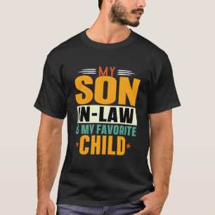 Mijn schoonzoon is mijn favoriete kind papa famili t-shirt