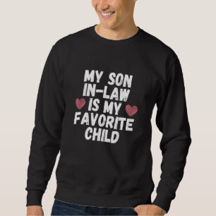 Mijn schoonzoon is mijn favoriete kind Papa Mama Trui