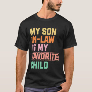 Mijn schoonzoon is mijn favoriete kind schoondemoe t-shirt