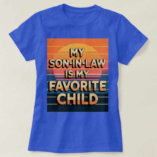 Mijn schoonzoon is mijn favoriete kind t-shirt (Design voorkant)