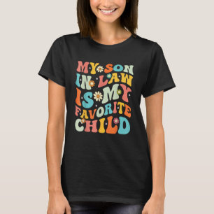 Mijn schoonzoon is mijn favoriete kind t-shirt