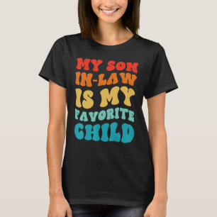 Mijn schoonzoon is mijn lievelingskind Groovy Mam T-shirt