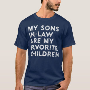 Mijn schoonzoons zijn mijn favoriete kinderen Moed T-shirt