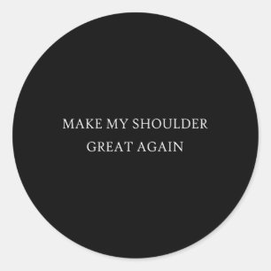 Mijn schouder weer groot grappig Trump blessure he Ronde Sticker
