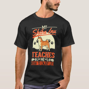 Mijn Shiba Inu Leert Me Hoe Ik Het Leven Shiba In T-shirt