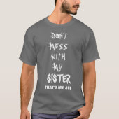 MIJN SISTER IS NIET MIJN TAAK. T-SHIRT (Voorkant)