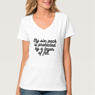 Mijn sixpack wordt beschermd door een laag vet. t-shirt