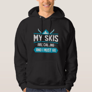 Mijn skis roepen en ik moet gaan hoodie