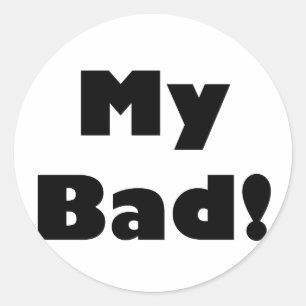 Mijn slechte. ronde sticker