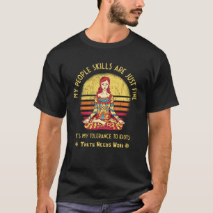 Mijn sociale vaardigheden zijn prima Ik yoga T-shirt