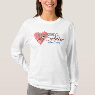 Mijn soldaat missen als gek! t-shirt