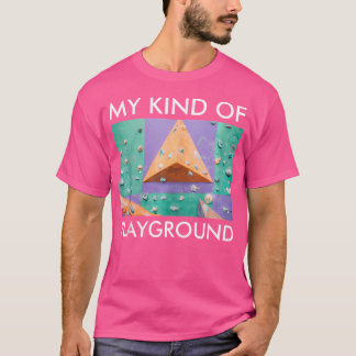 Mijn soort speeltuin Funny Rock Climbing Lover T-shirt