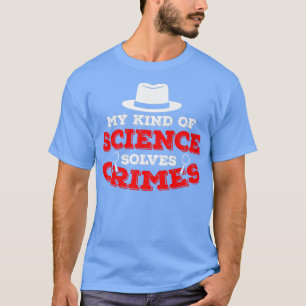 Mijn soort wetenschap lost criminele scène forensi t-shirt
