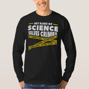 Mijn soort wetenschap lost de misdaden van de fore t-shirt