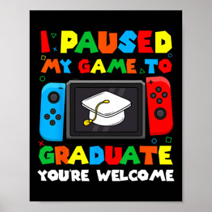 Mijn spel gepauzeerd om Afstuderen Boys Mannen spe Poster