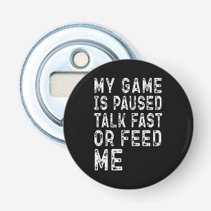 Mijn spel is gepauzeerd praat snel of geef me gami button flesopener