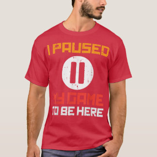 Mijn spel werd hier gepauzeerd. Grappig Mannen voo T-shirt