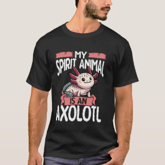 Mijn spirituele dier is een axolotl t-shirt