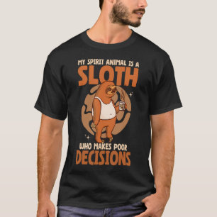 Mijn spirituele dier is een luiaard Slechte beslis T-shirt