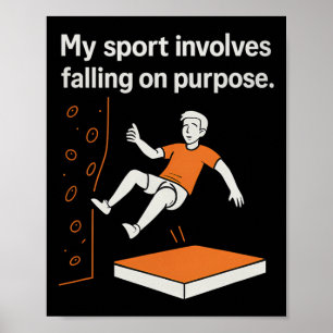 Mijn sport houdt in dat ik opzettelijk val Klimmen Poster