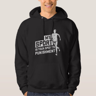 Mijn sport is de straf van je sport in het hele la hoodie