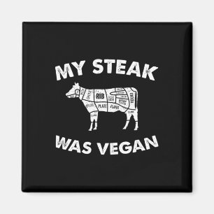 Mijn steak was Vegan - Funny Meat Eater Steak Love Magneet
