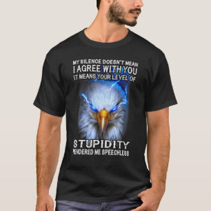 Mijn stilte betekent niet dat ik het met je eens b t-shirt