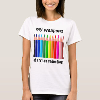 Mijn stressverlagende wapens voor coloristen t-shirt