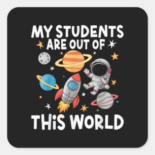Mijn studenten zijn uit deze wereld-grappige ruimt vierkante sticker