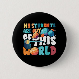 Mijn studenten zijn uit deze wereld van ruimtewete ronde button 5,7 cm