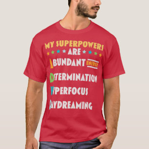 Mijn superkrachten zijn ADHD Nuerodiversity Think T-shirt