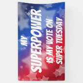 Mijn Superpower is mijn stem op Super Dinsdag Spandoek (Verticaal)