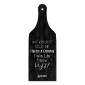 Mijn tandarts vertelde me dat ik een kroongeborene snijplank (Voorkant)